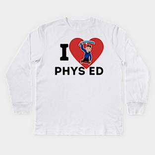 I Love Phys Ed Kids Long Sleeve T-Shirt